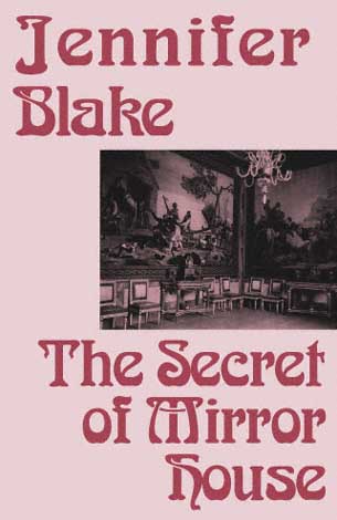 Title details for The Secret of Mirror House by Jennifer Blake - Available